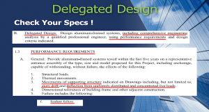 Delegated Design in Specs for Glazing Systems We've been asked to review several engineering company’s calculation packages and found engineers stamping calculations that don’t meet specifications and code requirements.