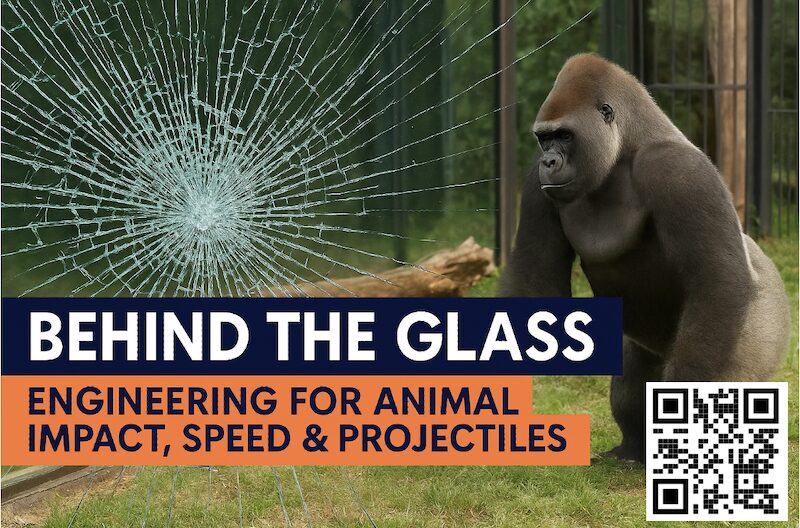 Behind the Glass Engineering for Animal Impact, Speed & Projectiles